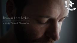 Because I am Broken | Films de chez nous