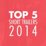 Top 5 Short Film Trailers 2014