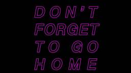 Don't Forget to Go Home // Crowdfunding Pick